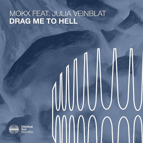 MOKX, Julia Veinblat - Drag Me To Hell [ESM496]